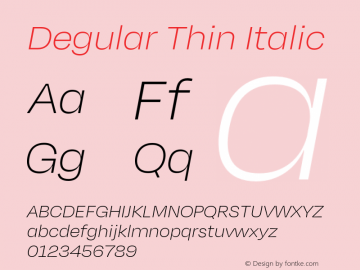 Degular Thin Italic Italic Version 1.000;PS 0.0;hotconv 16.6.54;makeotf.lib2.5.65590 Font Sample