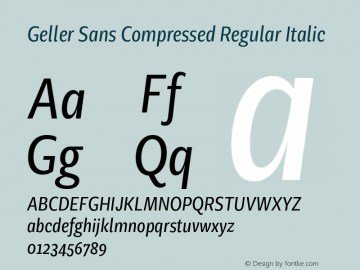 Geller Sans Compressed Regular Italic Version 1.000;hotconv 1.0.109;makeotfexe 2.5.65596图片样张