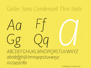 Geller Sans Condensed Thin Italic Version 1.000;hotconv 1.0.109;makeotfexe 2.5.65596 Font Sample