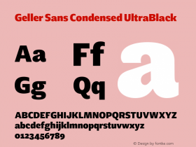 Geller Sans Condensed UltraBlack Version 1.000;hotconv 1.0.109;makeotfexe 2.5.65596图片样张