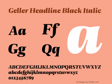 Geller Headline Black Italic Version 1.001;PS 001.001;hotconv 1.0.88;makeotf.lib2.5.64775 Font Sample