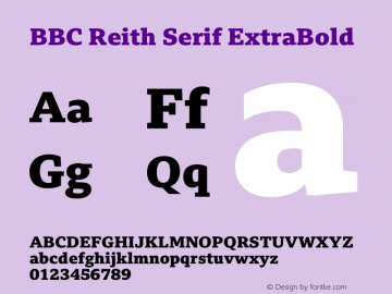 BBC Reith Serif ExtraBold Version 2.302 Font Sample