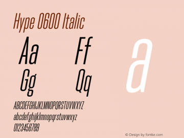 Hype 0600 Italic Version 1.000;hotconv 1.0.109;makeotfexe 2.5.65596 Font Sample