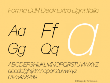 FormaDJRDeck ExLight Italic Version 1.000;PS 1.0;hotconv 1.0.72;makeotf.lib2.5.5900 Font Sample