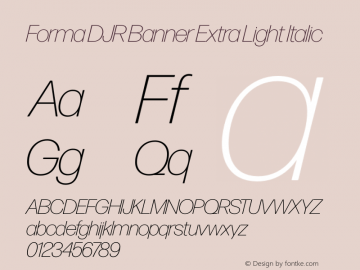 FormaDJRBanner ExLight Italic Version 1.000;PS 1.0;hotconv 1.0.72;makeotf.lib2.5.5900 Font Sample
