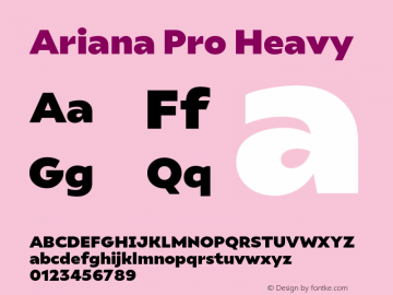 ArianaPro-Heavy Version 1.000;PS 001.000;hotconv 1.0.88;makeotf.lib2.5.64775 Font Sample