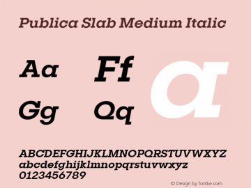 Publica Slab Medium Italic Version 1.000;PS 001.000;hotconv 1.0.88;makeotf.lib2.5.64775图片样张
