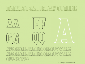 Darkest Saturday Outline Version 1.00;November 12, 2019;FontCreator 12.0.0.2546 64-bit Font Sample