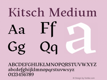 Kitsch-Medium Version 1.000;hotconv 1.0.109;makeotfexe 2.5.65596 Font Sample