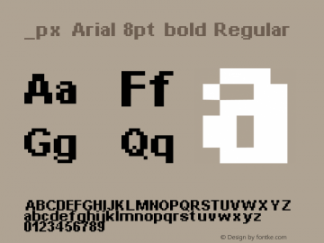 _px Arial 8pt bold Regular Version 1.0; 2003; initial release Font Sample
