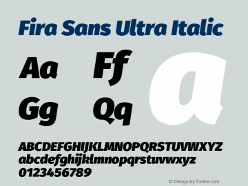 Fira Sans Ultra Italic Version 3.108;PS 003.108;hotconv 1.0.70;makeotf.lib2.5.58329 Font Sample