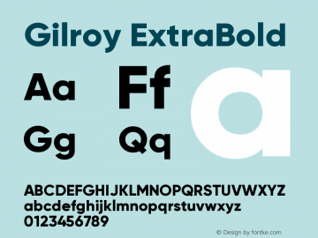 Gilroy-ExtraBold Version 1.000;PS 001.000;hotconv 1.0.88;makeotf.lib2.5.64775 Font Sample