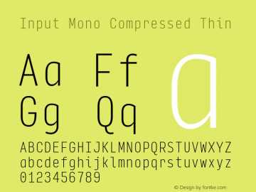 InputMonoCompressed Thin Version 0.000;PS 0.0;hotconv 1.0.72;makeotf.lib2.5.5900; ttfautohint (v0.9)图片样张