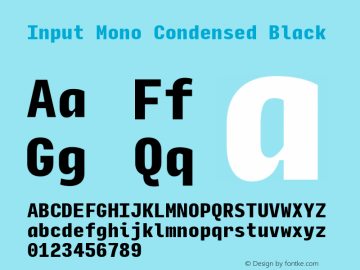 InputMonoCondensed Black Version 0.000;PS 0.0;hotconv 1.0.72;makeotf.lib2.5.5900; ttfautohint (v0.9)图片样张