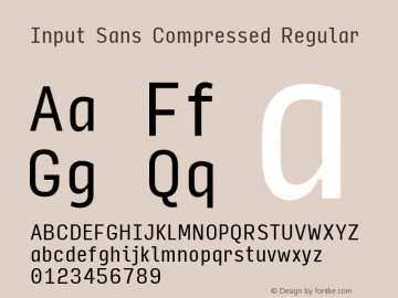 InputSansCompressed Version 0.000;PS 0.0;hotconv 1.0.72;makeotf.lib2.5.5900 Font Sample