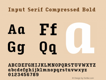 InputSerifCompressed Bold Version 0.000;PS 0.0;hotconv 1.0.72;makeotf.lib2.5.5900 Font Sample