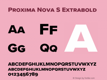 Proxima Nova S Extrabold Version 3.014;PS 003.014;hotconv 1.0.88;makeotf.lib2.5.64775 Font Sample