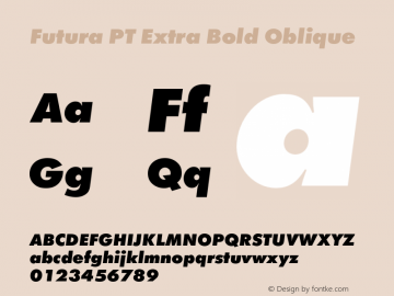 Futura PT Extra Bold Oblique Version 1.009 Font Sample