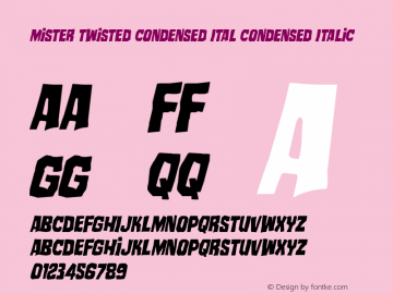 Mister Twisted CondensedItal Version 1.0; 2018 Font Sample