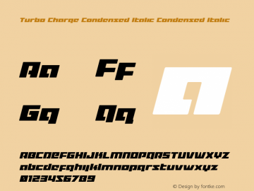 Turbo Charge Condensed Italic Version 1.0; 2016 Font Sample