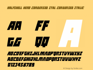 Halfshell Hero Condensed Ital Version 1.0; 2013 Font Sample