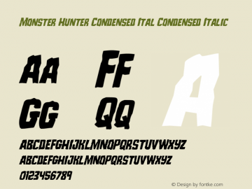 Monster Hunter Condensed Ital Version 1.0; 2017 Font Sample