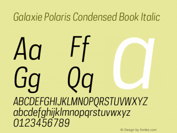 GalaxiePolarisCondensed-BookItalic Version 1.001 _ Initial release _ September 2008图片样张