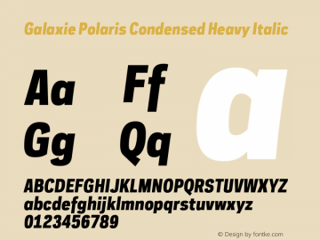 GalaxiePolarisCondensed-HeavyItalic Version 1.001 _ Initial release _ September 2008 Font Sample