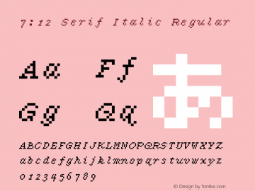 7:12 Serif Italic Regular Version 1.0 Font Sample