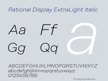 Rational Display ExtraLight Italic Version 1.000;PS 001.000;hotconv 1.0.88;makeotf.lib2.5.64775图片样张