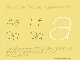 Rational Display Hairline Italic Version 1.000;PS 001.000;hotconv 1.0.88;makeotf.lib2.5.64775图片样张