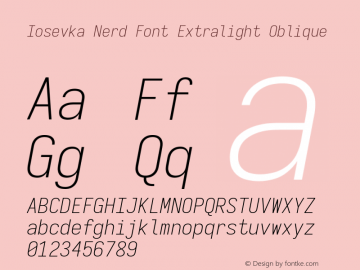 Iosevka Term SS04 Extralight Oblique Nerd Font Version 3.2.2; ttfautohint (v1.8.3) Font Sample