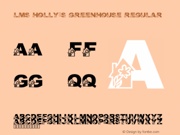 LMS Holly's Greenhouse Regular Macromedia Fontographer 4.1 1/29/2002 Font Sample