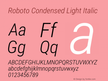 Roboto Condensed Light Italic Version 3.001007080078125; 2020 Font Sample