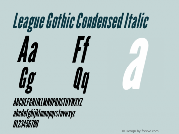 League Gothic Condensed Italic Version 1.600;RELEASE Font Sample