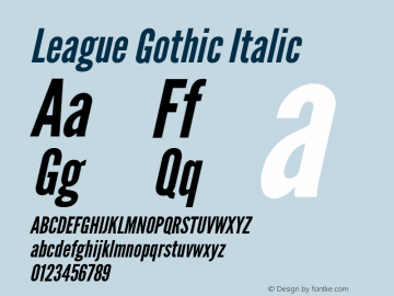 League Gothic Italic Version 1.601;RELEASE Font Sample