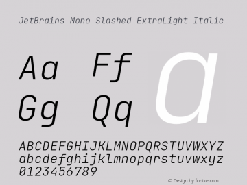 JetBrains Mono Slashed ExtraLight Italic Version 2.200; ttfautohint (v1.8.3); featfreeze: zero图片样张