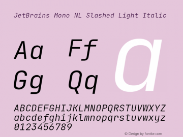 JetBrains Mono NL Slashed Light Italic Version 2.210; ttfautohint (v1.8.3); featfreeze: zero图片样张