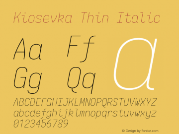 Kiosevka Thin Italic Version 4.0.0; ttfautohint (v1.8.2) Font Sample