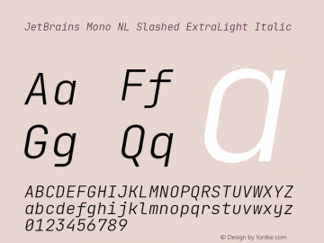 JetBrains Mono NL Slashed ExtraLight Italic Version 2.221; ttfautohint (v1.8.3); featfreeze: zero图片样张