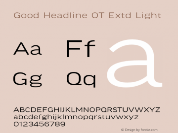 GoodHeadlineOT-ExtdLight Version 7.504; 2014; Build 1021 Font Sample