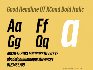 GoodHeadlineOT-XCondBoldItalic Version 7.504; 2014; Build 1021 Font Sample