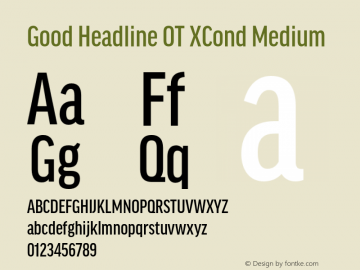 GoodHeadlineOT-XCondMedium Version 7.504; 2014; Build 1021 Font Sample