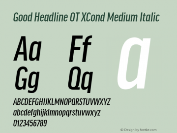 GoodHeadlineOT-XCondMediumIta Version 7.504; 2014; Build 1021 Font Sample