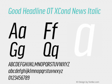 GoodHeadlineOT-XCondNewsItalic Version 7.504; 2014; Build 1021 Font Sample