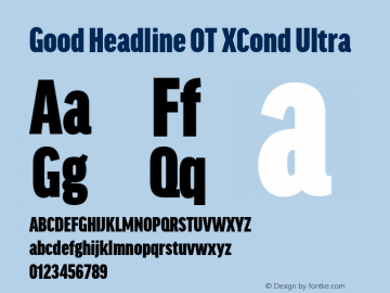 GoodHeadlineOT-XCondUltra Version 7.504; 2014; Build 1021 Font Sample