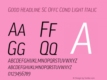 Good Head SC Offc Cond Light Italic Version 7.504; 2010; Build 1022 Font Sample