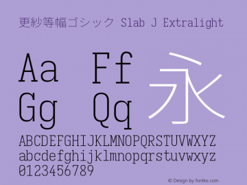 更紗等幅ゴシック Slab J Xlight  Font Sample
