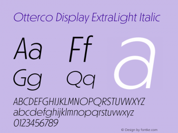Otterco Display ExtraLight Italic Version 1.000;hotconv 1.0.109;makeotfexe 2.5.65596 Font Sample