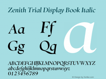 Zenith Trial Display Book Italic Version 1.000;hotconv 1.0.109;makeotfexe 2.5.65596 Font Sample